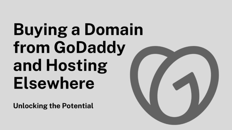 Unlocking the Potential: Buying a Domain from GoDaddy and Hosting Elsewhere