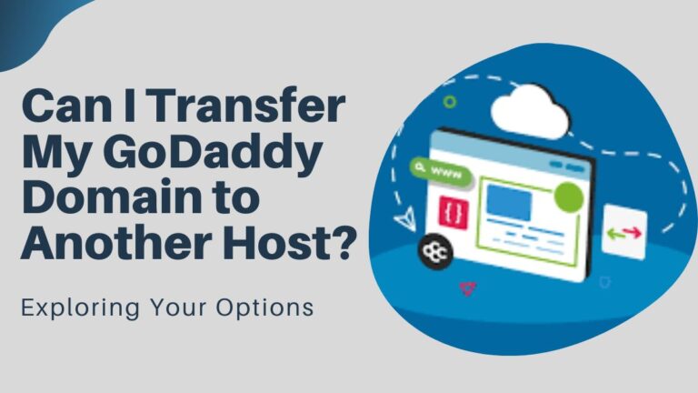 Exploring Your Options: Can I Transfer My GoDaddy Domain to Another Host?