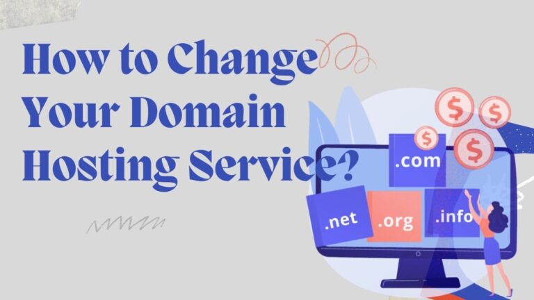 How to Change Your Domain Hosting Service? The Ultimate Guide