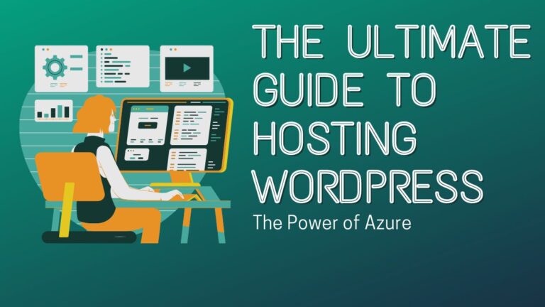 Unveiling The Power of Azure: The Ultimate Guide to Hosting WordPress